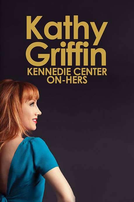 Kathy Griffin: Kennedie Center On-Hers